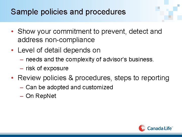 Sample policies and procedures • Show your commitment to prevent, detect and address non-compliance