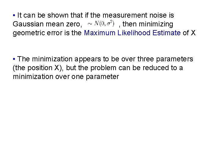  • It can be shown that if the measurement noise is Gaussian mean
