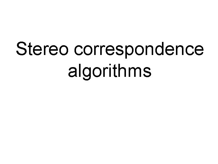 Stereo correspondence algorithms 