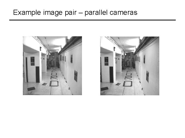 Example image pair – parallel cameras 