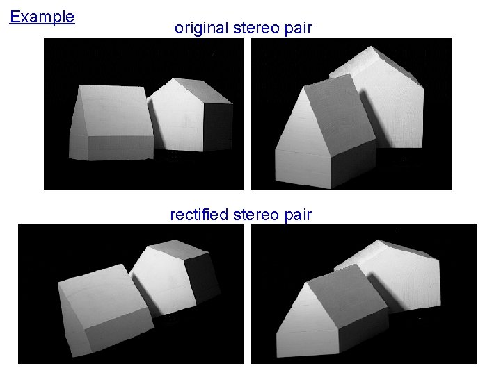 Example original stereo pair rectified stereo pair 