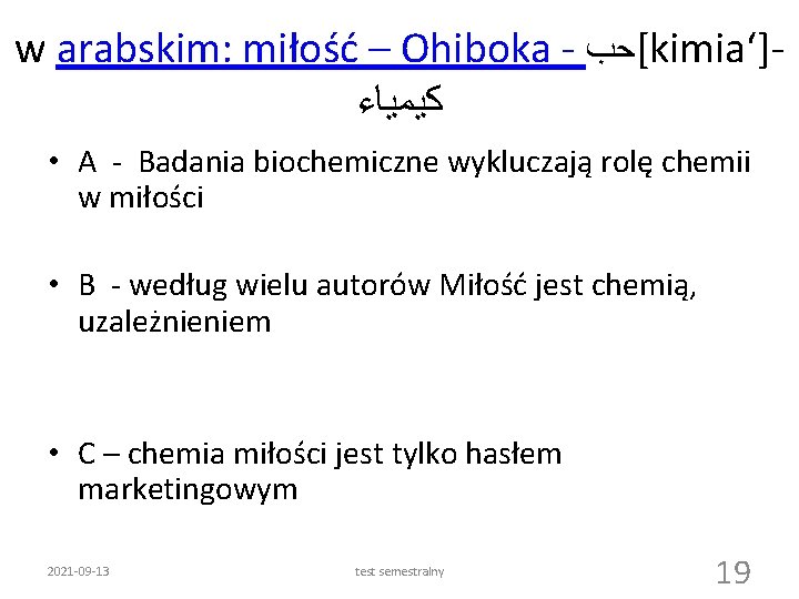 w arabskim: miłość – Ohiboka - [ﺣﺐ kimia‘] ﻛﻴﻤﻴﺎﺀ • A - Badania biochemiczne