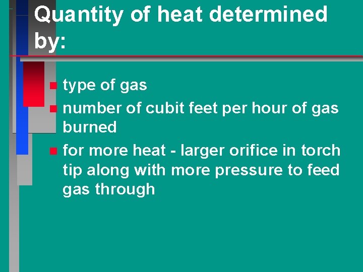 Quantity of heat determined by: type of gas n number of cubit feet per