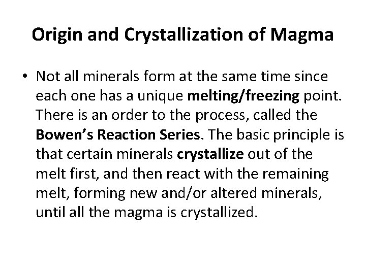 Origin and Crystallization of Magma • Not all minerals form at the same time