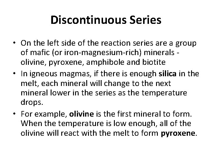 Discontinuous Series • On the left side of the reaction series are a group