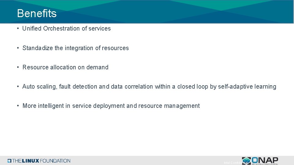 Benefits • Unified Orchestration of services • Standadize the integration of resources • Resource