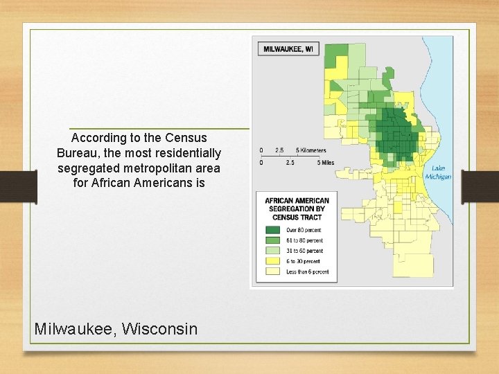 According to the Census Bureau, the most residentially segregated metropolitan area for African Americans