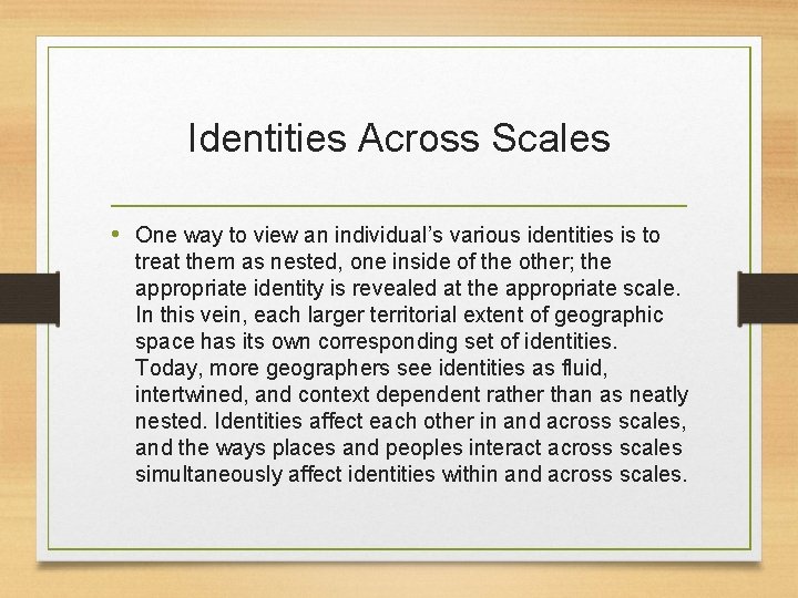 Identities Across Scales • One way to view an individual’s various identities is to