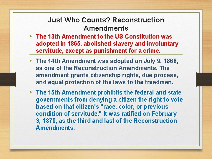 Just Who Counts? Reconstruction Amendments • The 13 th Amendment to the US Constitution