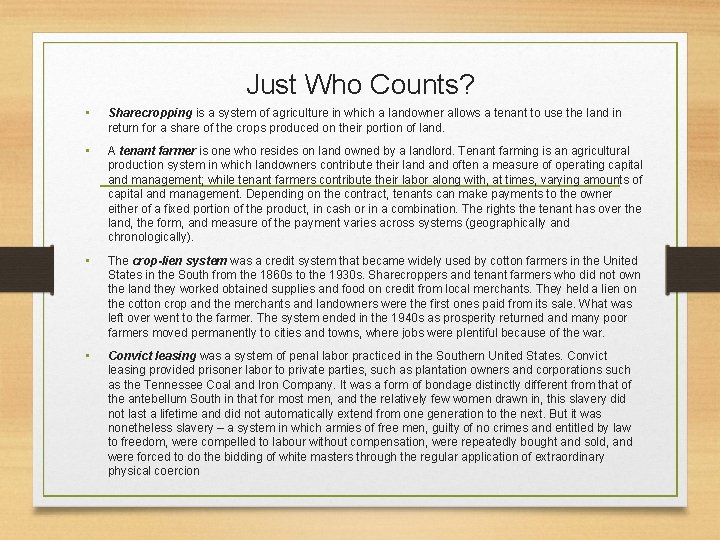 Just Who Counts? • Sharecropping is a system of agriculture in which a landowner