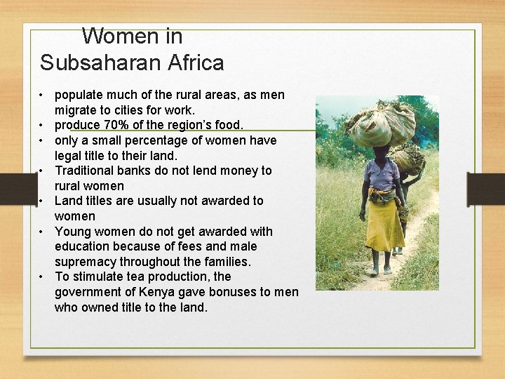 Women in Subsaharan Africa • populate much of the rural areas, as men migrate