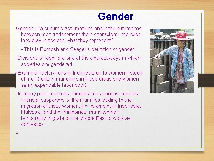 Gender – “a culture’s assumptions about the differences between men and women: their ‘characters,
