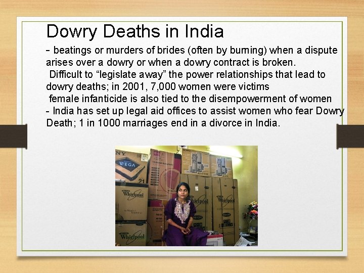 Dowry Deaths in India - beatings or murders of brides (often by burning) when