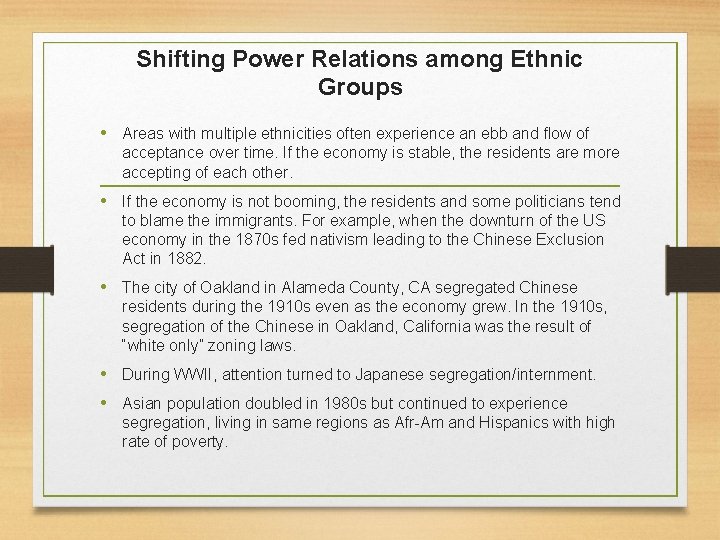 Shifting Power Relations among Ethnic Groups • Areas with multiple ethnicities often experience an