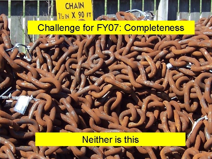 Homeland Security Completeness United States Coast Guard Challenge for FY 07: Completeness Neither is