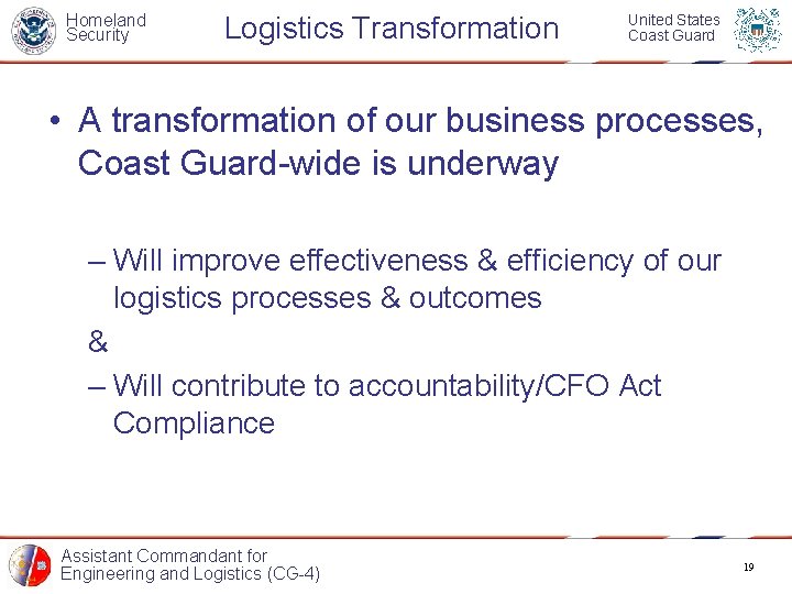 Homeland Security Logistics Transformation United States Coast Guard • A transformation of our business