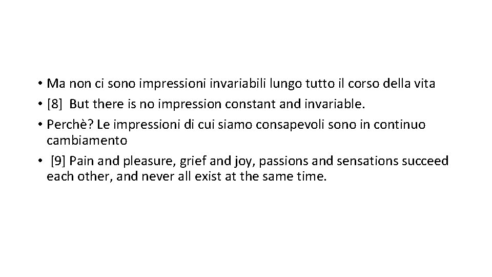  • Ma non ci sono impressioni invariabili lungo tutto il corso della vita