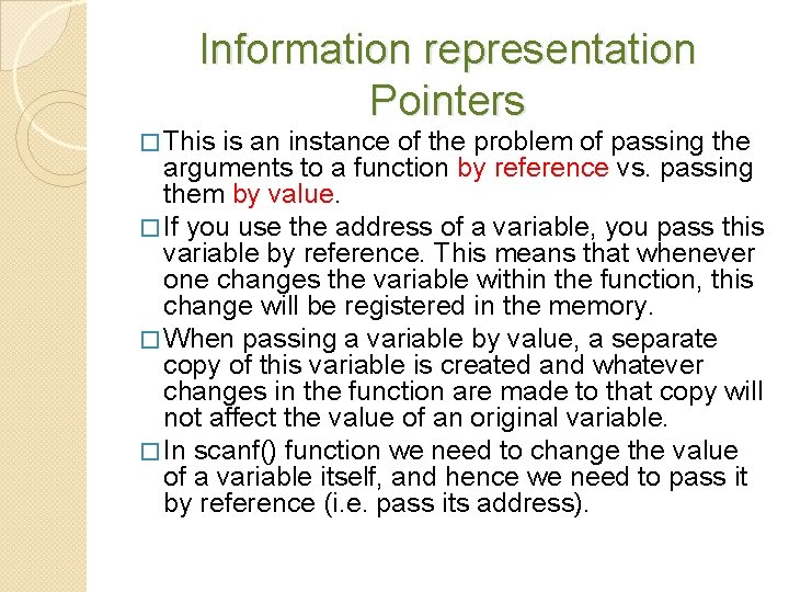 Information representation Pointers � This is an instance of the problem of passing the