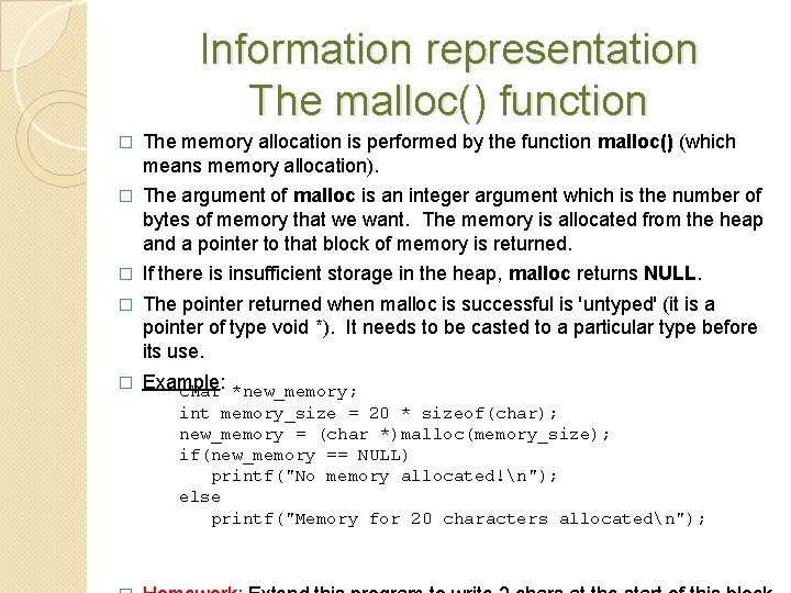 Information representation The malloc() function � The memory allocation is performed by the function