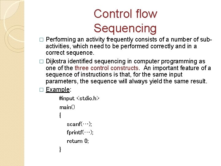 Control flow Sequencing Performing an activity frequently consists of a number of subactivities, which