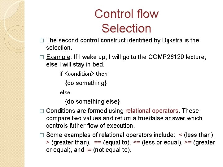 Control flow Selection � The second control construct identified by Dijkstra is the selection.