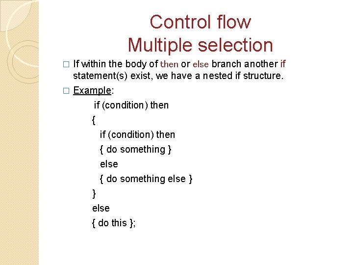 Control flow Multiple selection � If within the body of then or else branch