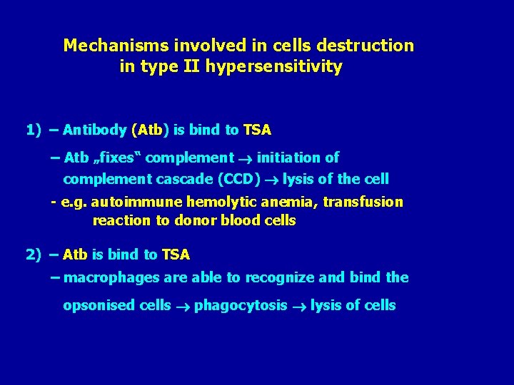Mechanisms involved in cells destruction in type II hypersensitivity 1) – Antibody (Atb) is
