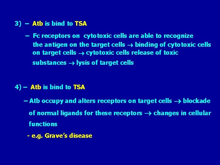 3) – Atb is bind to TSA – Fc receptors on cytotoxic cells are