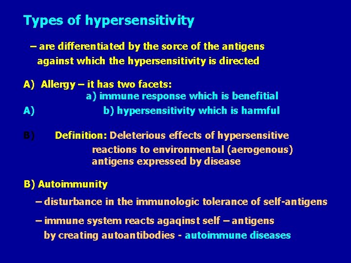 Types of hypersensitivity – are differentiated by the sorce of the antigens against which