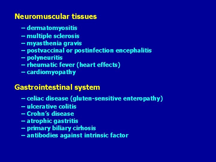 Neuromuscular tissues – dermatomyositis – multiple sclerosis – myasthenia gravis – postvaccinal or postinfection