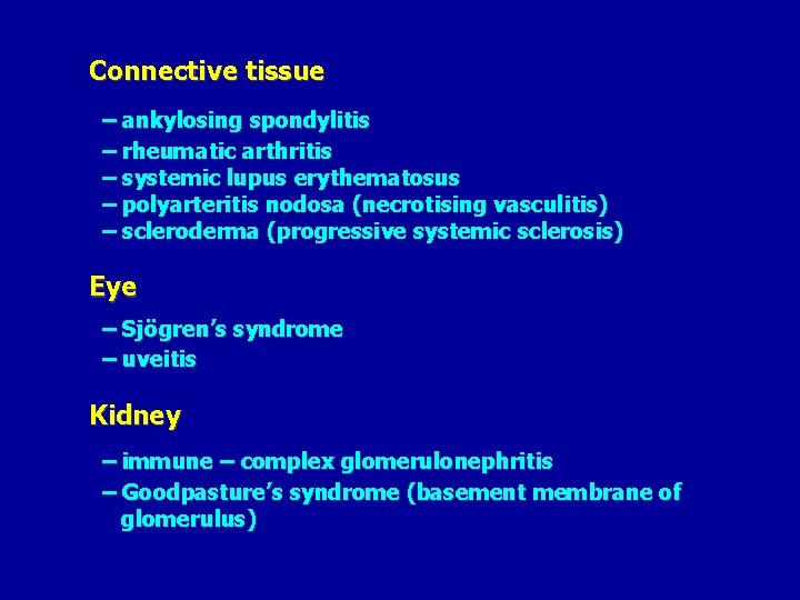 Connective tissue – ankylosing spondylitis – rheumatic arthritis – systemic lupus erythematosus – polyarteritis