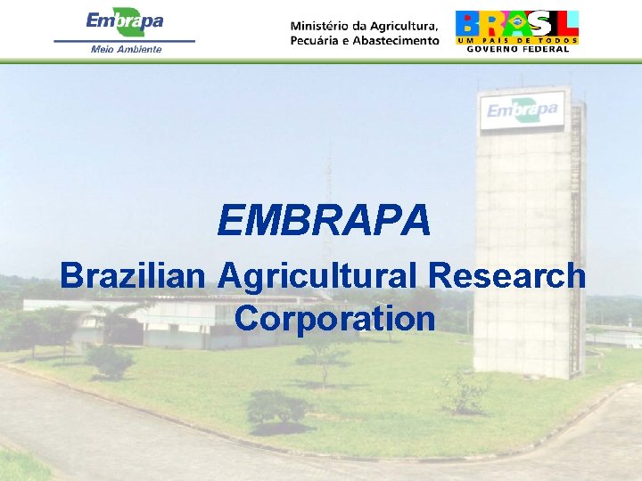 EMBRAPA Brazilian Agricultural Research Corporation 