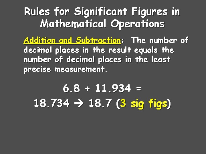 Rules for Significant Figures in Mathematical Operations Addition and Subtraction: The number of decimal
