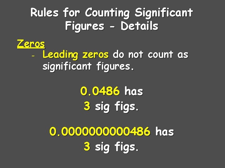 Rules for Counting Significant Figures - Details Zeros - Leading zeros do not count