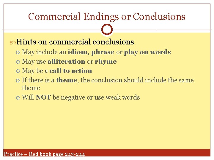 Commercial Endings or Conclusions Hints on commercial conclusions May include an idiom, phrase or