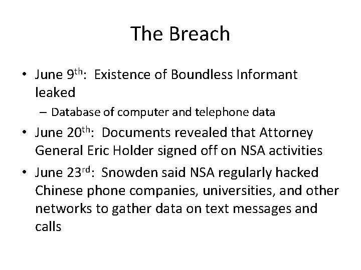 The Breach • June 9 th: Existence of Boundless Informant leaked – Database of