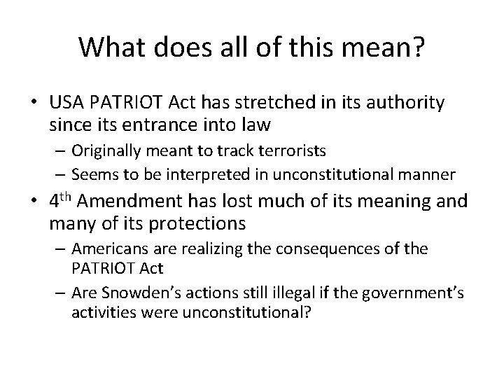 What does all of this mean? • USA PATRIOT Act has stretched in its