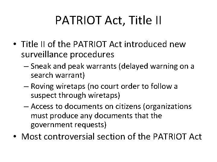 PATRIOT Act, Title II • Title II of the PATRIOT Act introduced new surveillance