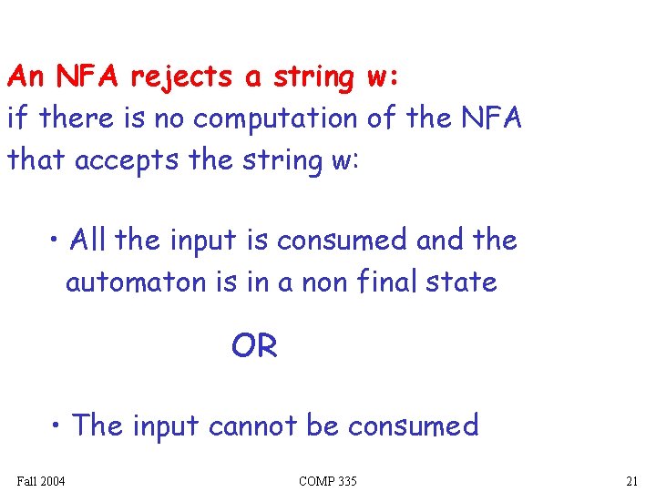 An NFA rejects a string w: if there is no computation of the NFA