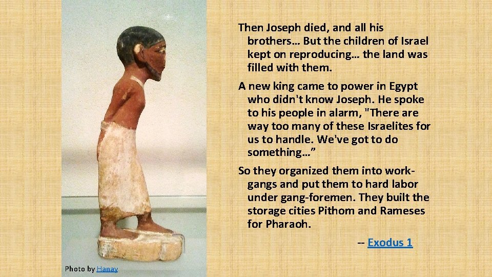 Then Joseph died, and all his brothers… But the children of Israel kept on