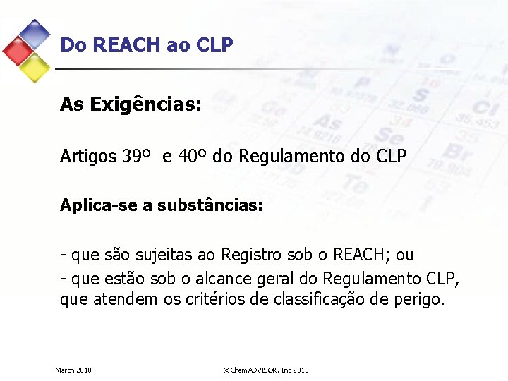Do REACH ao CLP As Exigências: Artigos 39º e 40º do Regulamento do CLP
