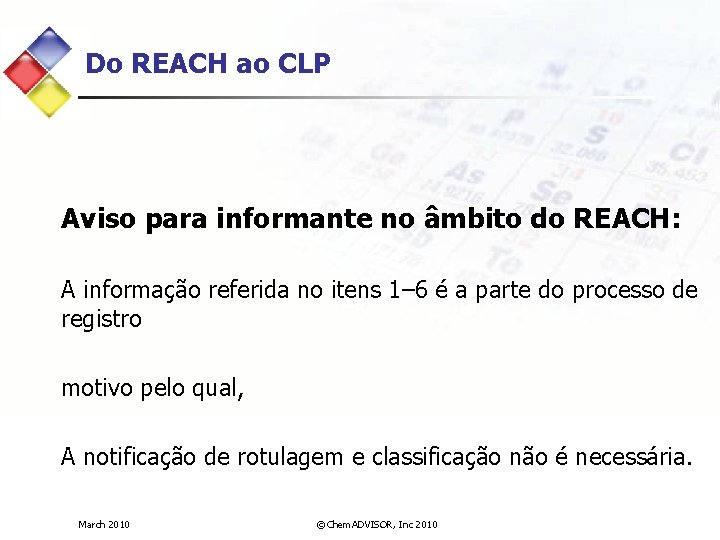 Do REACH ao CLP Aviso para informante no âmbito do REACH: A informação referida