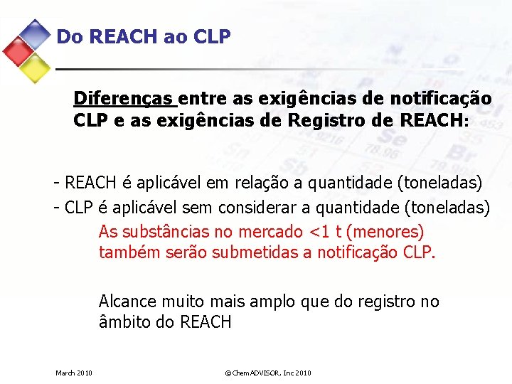 Do REACH ao CLP Diferenças entre as exigências de notificação CLP e as exigências