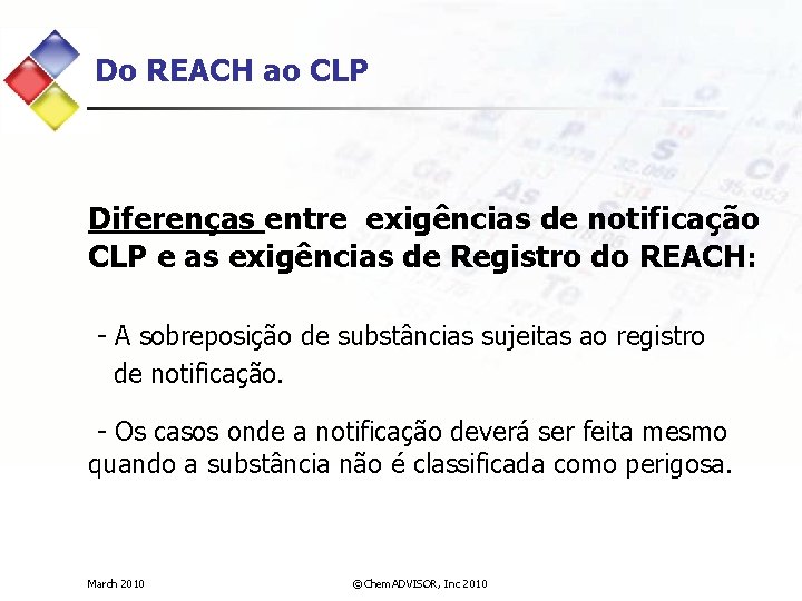 Do REACH ao CLP Diferenças entre exigências de notificação CLP e as exigências de