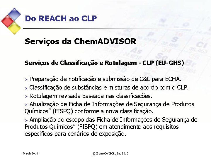 Do REACH ao CLP Serviços da Chem. ADVISOR Serviços de Classificação e Rotulagem -
