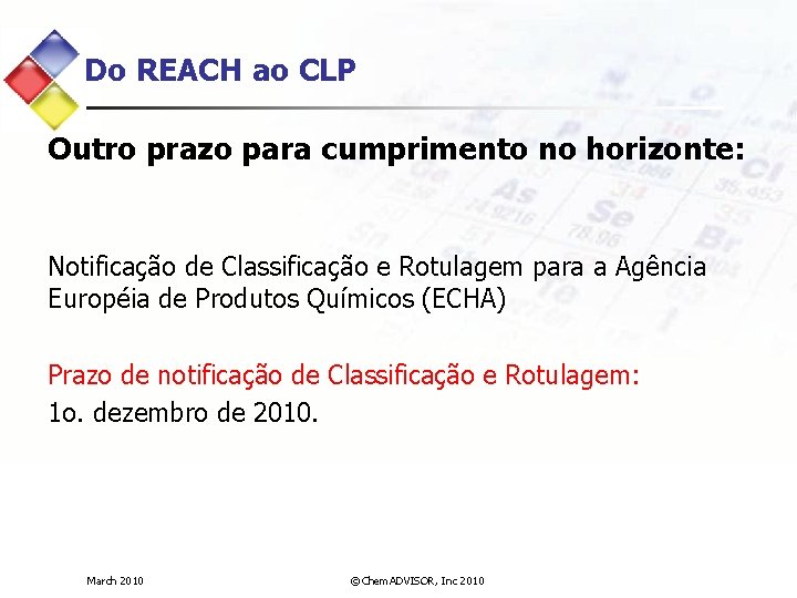 Do REACH ao CLP Outro prazo para cumprimento no horizonte: Notificação de Classificação e