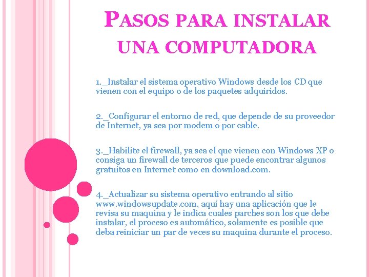 PASOS PARA INSTALAR UNA COMPUTADORA 1. _Instalar el sistema operativo Windows desde los CD