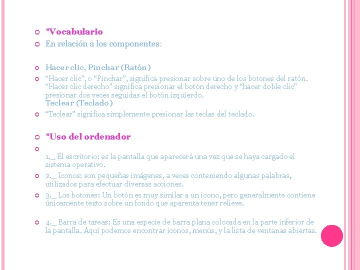  *Vocabulario En relación a los componentes: Hacer clic, Pinchar (Ratón) “Hacer clic”, o