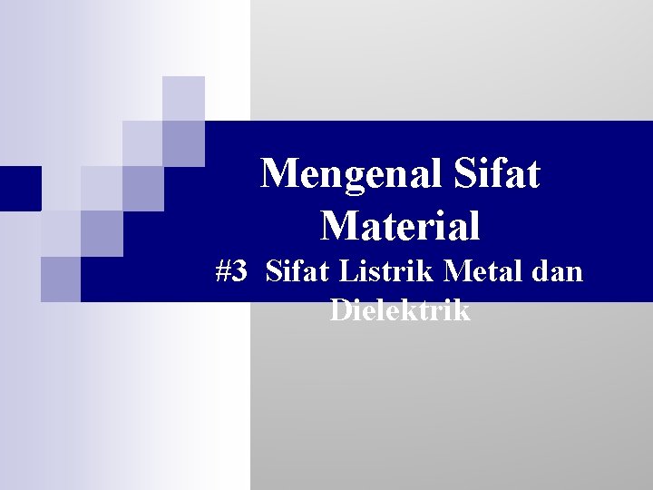 Mengenal Sifat Material #3 Sifat Listrik Metal dan Dielektrik 