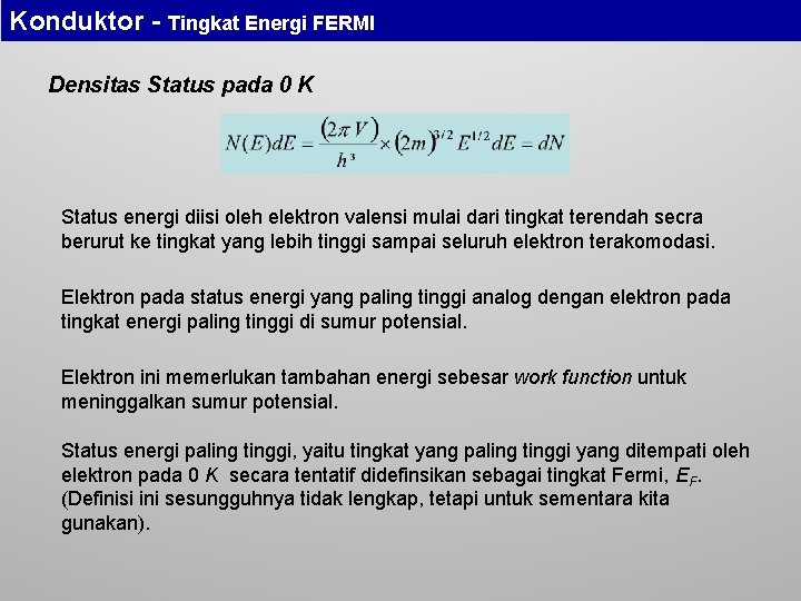 Konduktor - Tingkat Energi FERMI Densitas Status pada 0 K Status energi diisi oleh